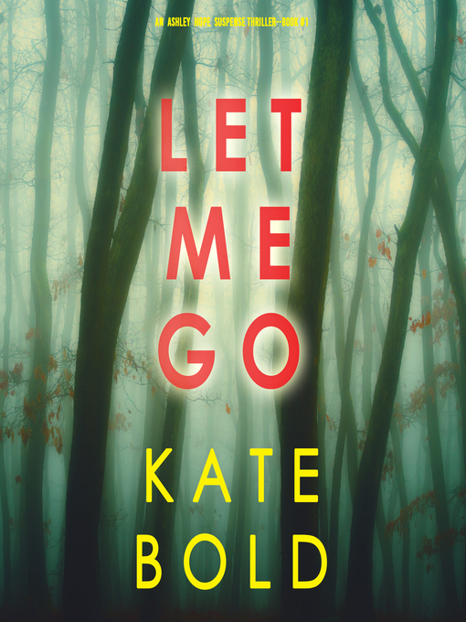 Title details for Let Me Go by Kate Bold - Available